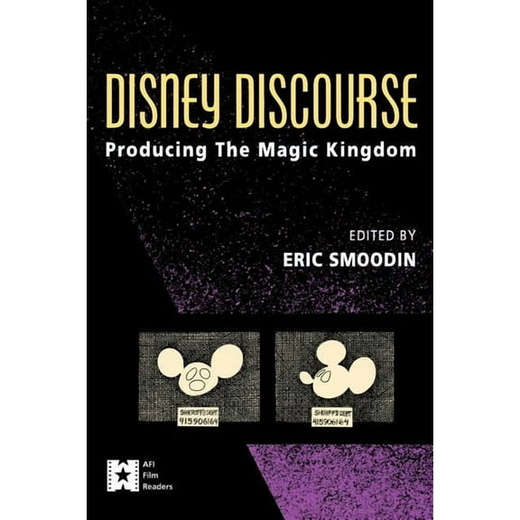 AFI Film Readers Disney Discourse: Producing the Magic Kingdom, (Paperback)