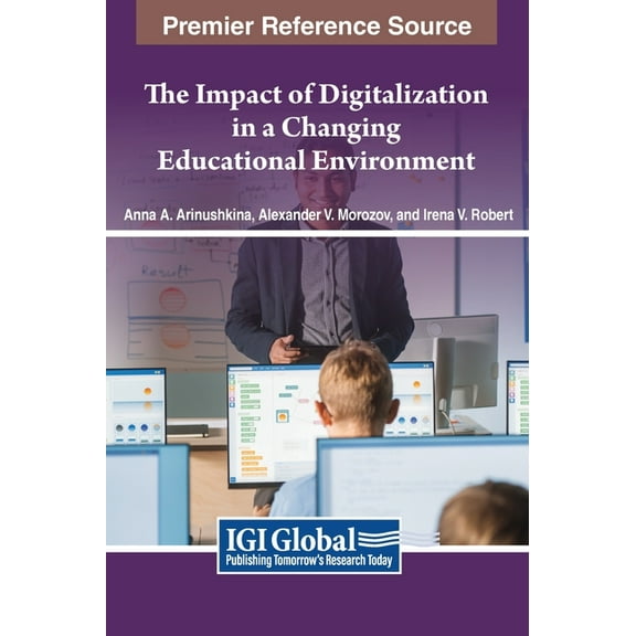 The Impact of Digitalization in a Changing Educational Environment (Hardcover)