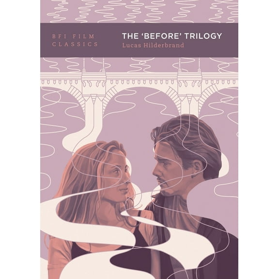 BFI Film Classics The 'Before' Trilogy, (Paperback)