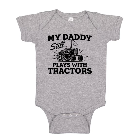 My Daddy Still Plays With Tractors Baby Bodysuit One Piece NB Athletic Heather