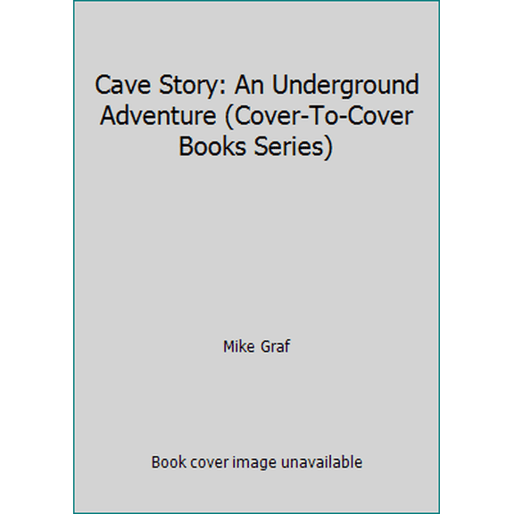 Pre-Owned Cave Story: An Underground Adventure (Cover-To-Cover Books Series) (Paperback) 078912145X 9780789121455