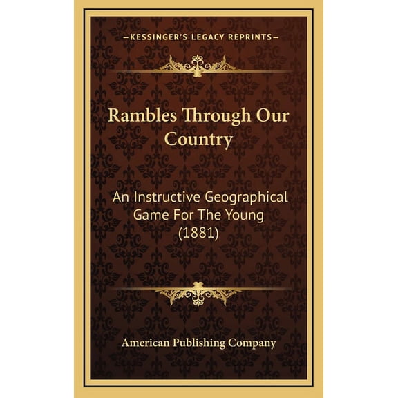 Rambles Through Our Country: An Instructive Geographical Game For The Young (1881) (Hardcover)