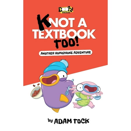 The Knot a Textbook Knot a Textbook, Too!: Another Homophone Adventure, Book 2, (Paperback)
