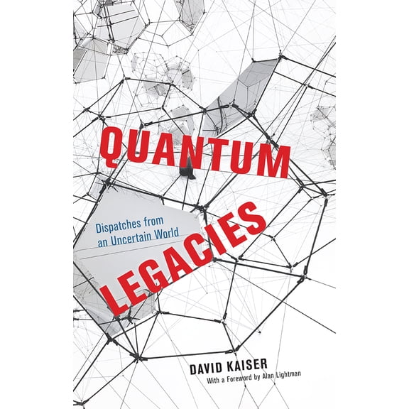 Pre-Owned Quantum Legacies: Dispatches from an Uncertain World (Hardcover) 022669805X 9780226698052