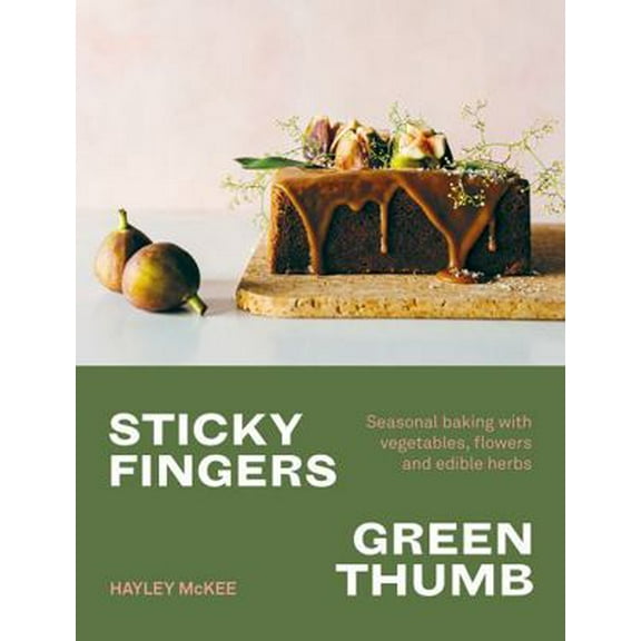 Pre-Owned Sticky Fingers, Green Thumb: Baked Sweets That Taste of Nature (Hardcover) 1743793464 9781743793466