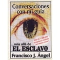 thumbnail image 1 of Conversaciones con mi guía. …más allá de el esclavo, 1 of 1