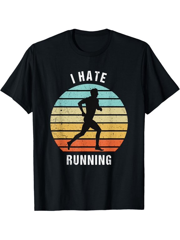 I Hate Running Funny Vintage Running Quote T-Shirt