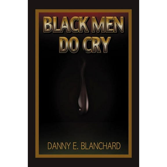 Black Men Do Cry (Paperback)