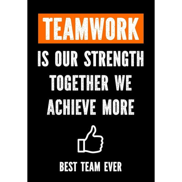Employee Appreciation Gifts: Teamwork is Our Strenght - Together We Achieve  More - Best Team Ever #4 (Paperback) - Walmart.com - Walmart.com