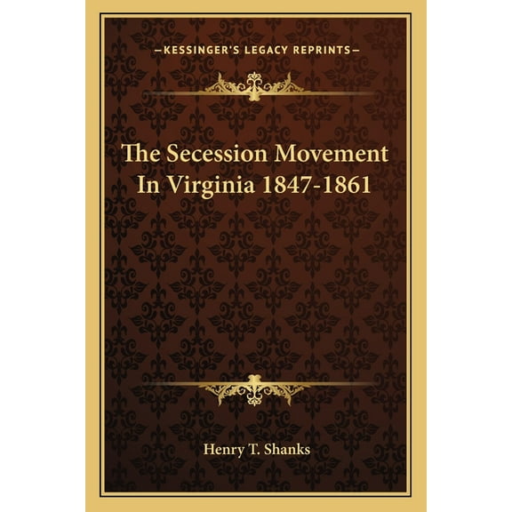 The Secession Movement In Virginia 1847-1861 (Paperback)