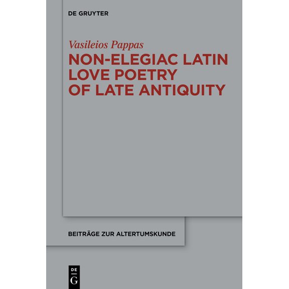 Beiträge Zur Altertumskunde Non-Elegiac Latin Love Poetry of Late Antiquity, Book 427, (Hardcover)