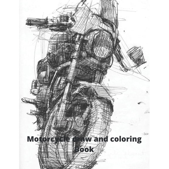Motorcycle draw and coloring Book: Draw and coloring your own motorcycle (Paperback)