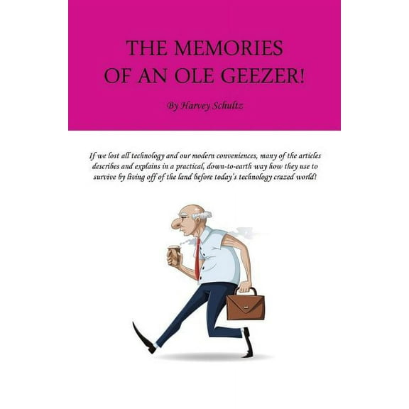 The Memories of an Ole Geezer (Paperback)