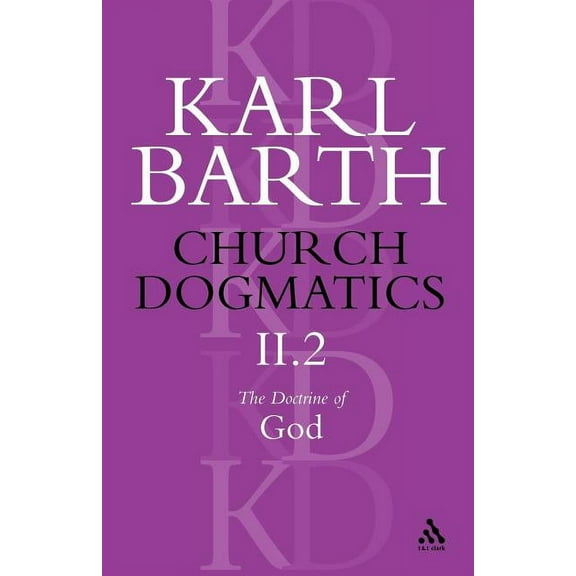 Church Dogmatics Church Dogmatics the Doctrine of God, Volume 2, Part2: The Election of God; The Command of God, Book 02, (Paperback)
