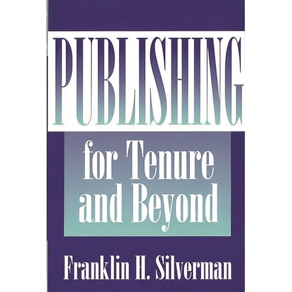 Publishing for Tenure and Beyond, (Paperback)