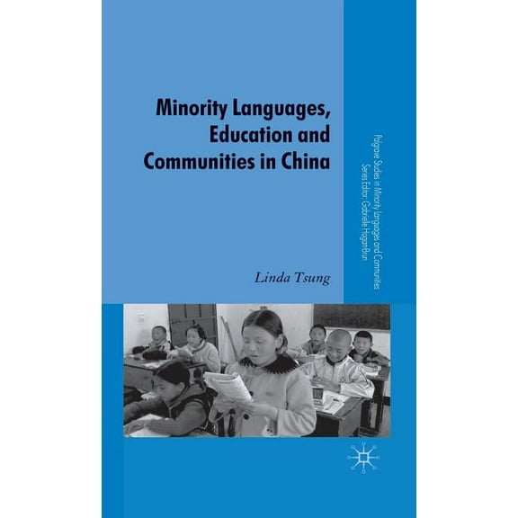 Palgrave Studies in Minority Languages a Minority Languages, Education and Communities in China, (Hardcover)