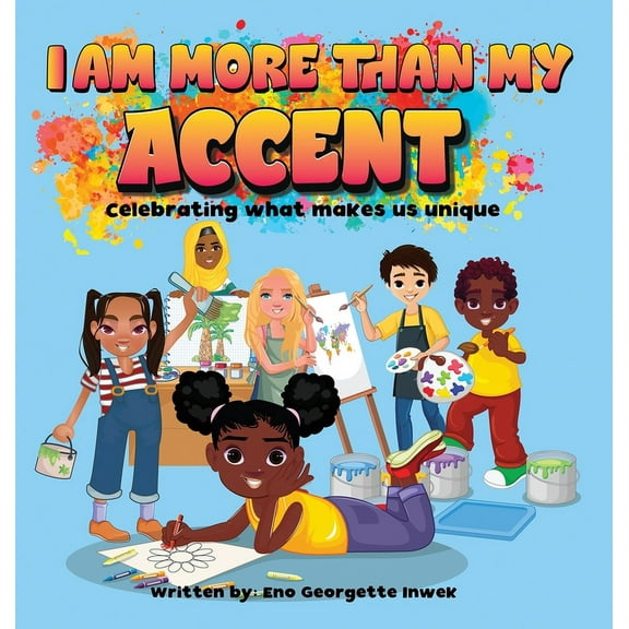 I Am More Than My Accent: Celebrating what makes us unique, (Hardcover)