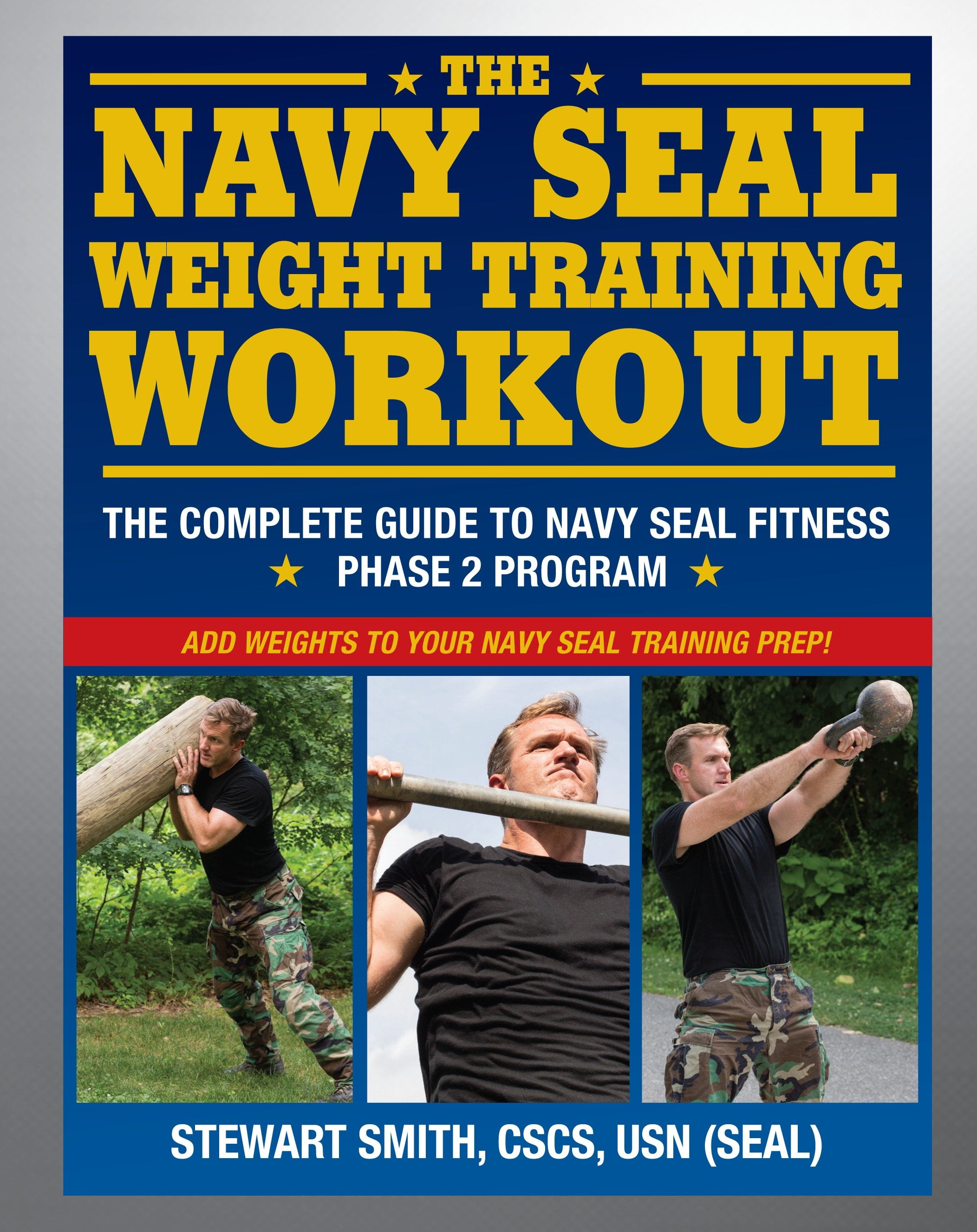 The Navy SEAL Weight Training Workout The Complete Guide To Navy SEAL