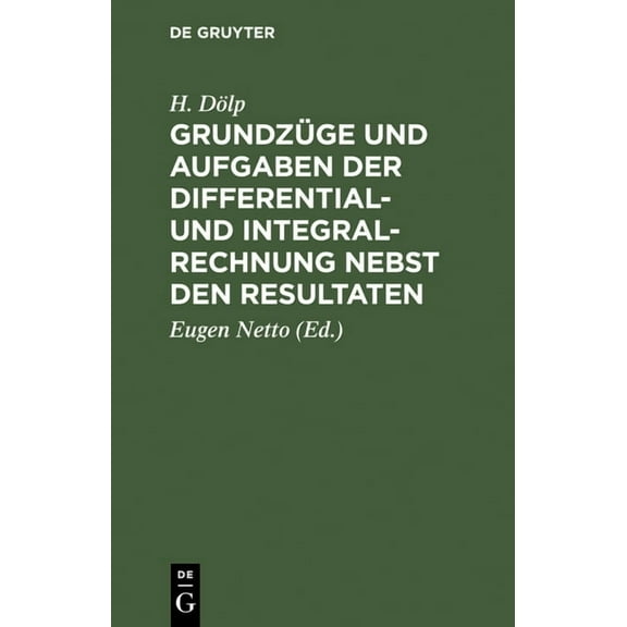 GrundzÃ¼ge Und Aufgaben Der Differential- Und Integralrechnung Nebst Den Resultaten, (Hardcover)