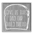 thumbnail image 5 of Stupell Industries Our Daily Bread Fun Religious Kitchen Phrase Graphic Art Gray Framed Art Print Wall Art, Design by Daphne Polselli, 5 of 5