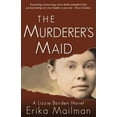 thumbnail image 1 of Pre-Owned The Murderer's Maid: A Lizzie Borden Novel (Historical Murder Thriller) (Hardcover) 099706644X 9780997066449, 1 of 1