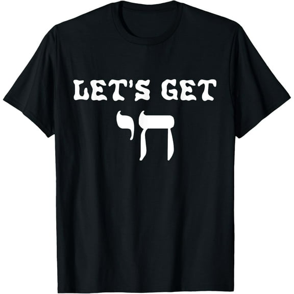 Funny Jewish Let's Get Chai (High) Hebrew Letter T-Shirt