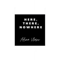 here, there, nowhere (Paperback)