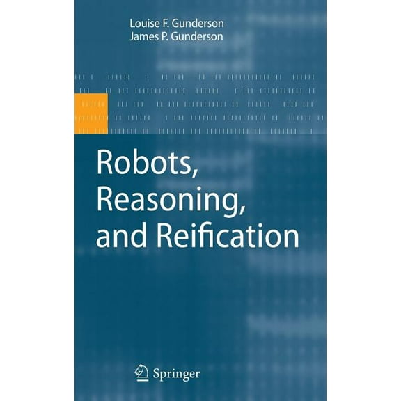 Robots, Reasoning, and Reification, (Hardcover)