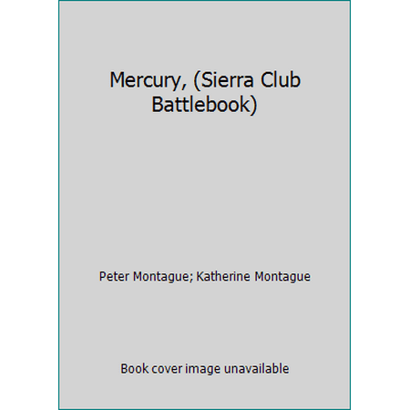 Mercury, (Sierra Club Battlebook) [Paperback - Used]