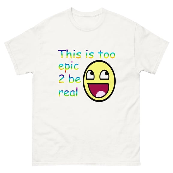 This Is Too Epic 2 Be Real T-shirt Meme Epic Face Awesome Face Graphic Y2K Men Women Cotton Tee Oversize Short Sleeve Unisex Top