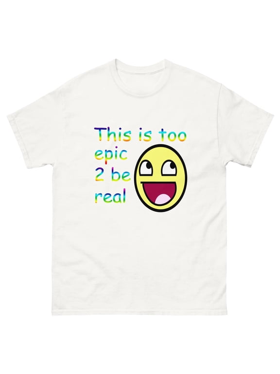 This Is Too Epic 2 Be Real T-shirt Meme Epic Face Awesome Face Graphic Y2K Men Women Cotton Tee Oversize Short Sleeve Unisex Top