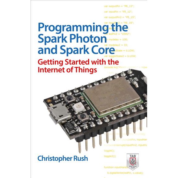Programming the Photon: Getting Started with the Internet of Things, (Paperback)