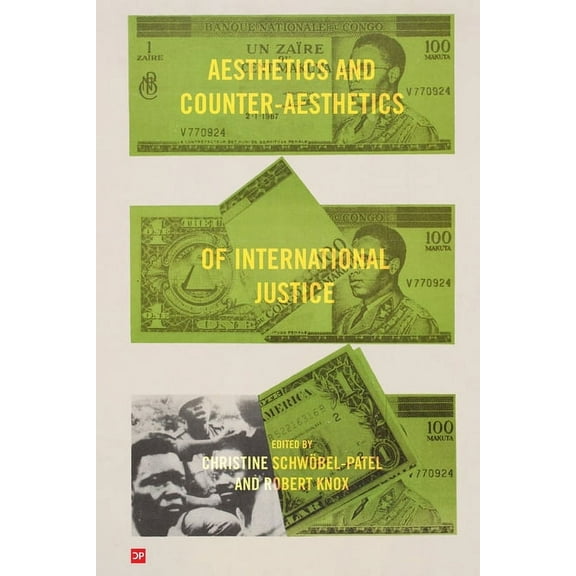 Aesthetics and Counter-Aesthetics of International Justice, (Paperback)