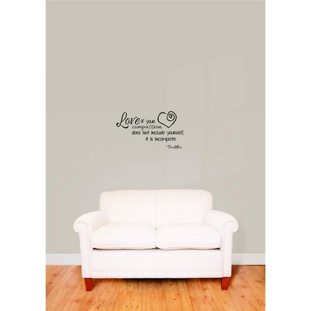 Do It Yourself Wall Decal Sticker Love If Your Compassion Does Not Include Yourself, It Is Incomplete. Buddha Inspirational Life Quote 10x20"