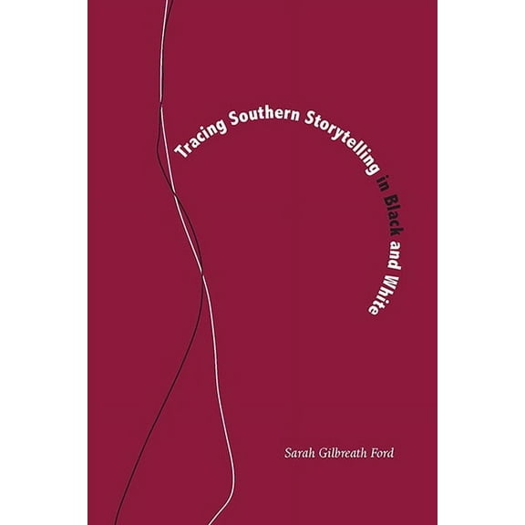 Tracing Southern Storytelling in Black and White (Edition 1) (Hardcover)