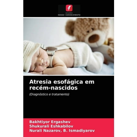 Atresia esofágica em recém-nascidos (Paperback)