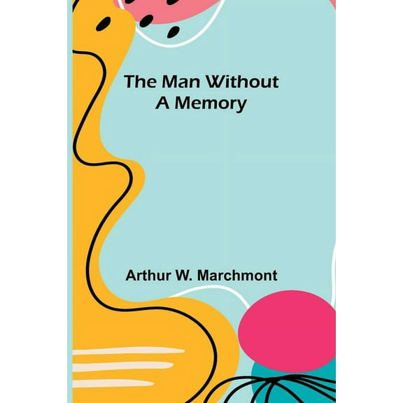 The Man Without a Memory, (Paperback)
