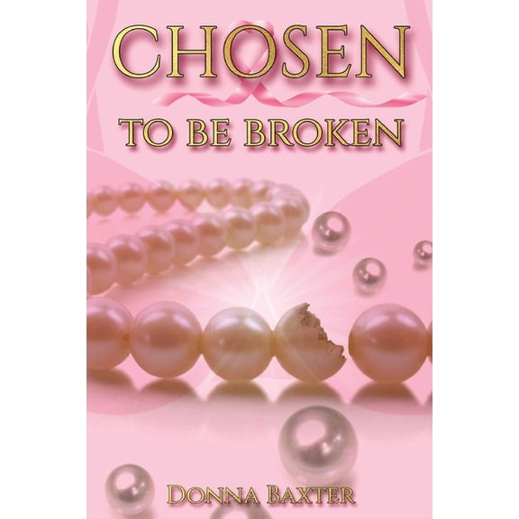 Chosen To Be Broken, (Paperback)