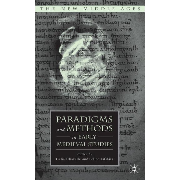 New Middle Ages Paradigms and Methods in Early Medieval Studies, (Hardcover)