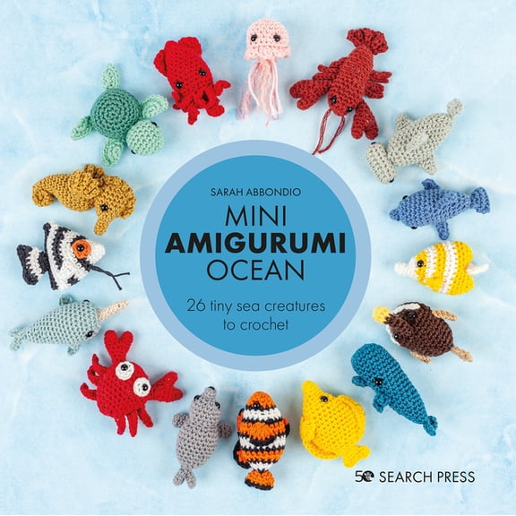 Mini Amigurumi Mini Amigurumi Ocean: 26 Tiny Creatures to Crochet, (Hardcover)