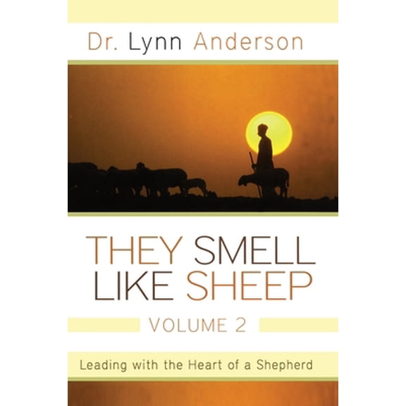 Pre-Owned They Smell Like Sheep, Volume 2: Leading with the Heart of a Shepherd (Paperback) 1451636318 9781451636314