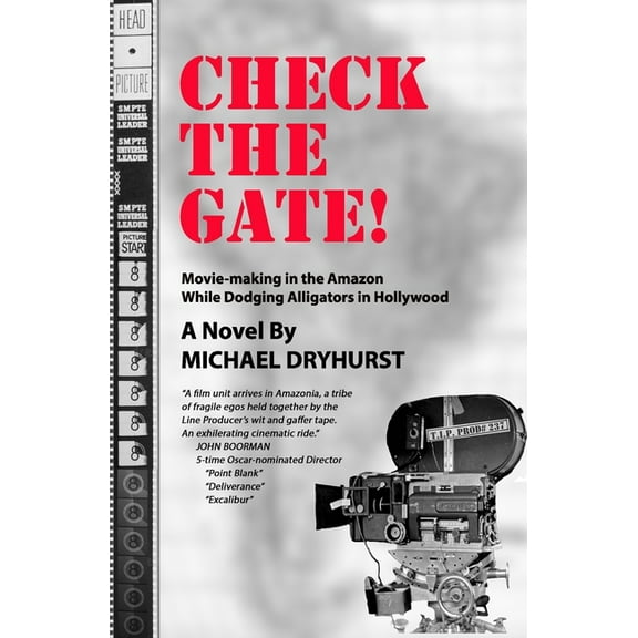CHECK THE GATE! Movie-Making in the Amazon While Dodging Alligators in Hollywood (Paperback)