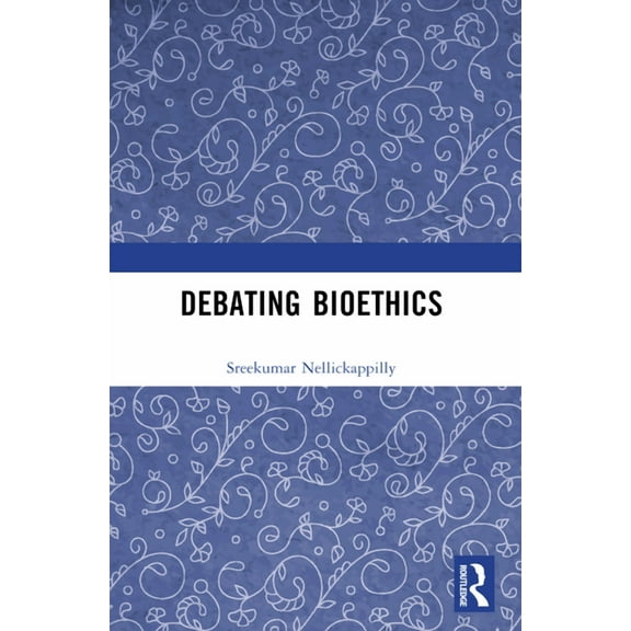 Debating Bioethics, (Paperback)