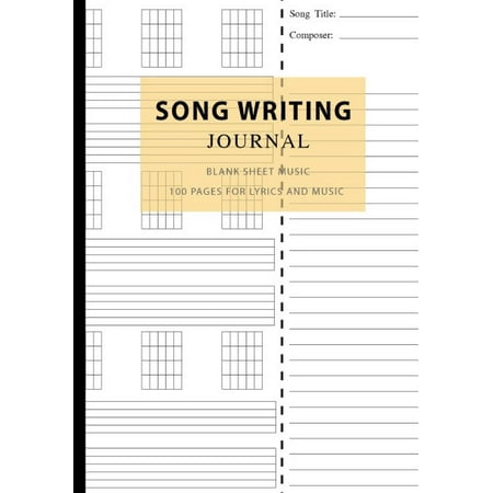Song Writing Journal: Blank Sheet Music 100 Pages for Lyrics and Music, Writing Your Own Lyrics, Melodies and Chords, for Musicians, Notebook for Composition and Songwriting, Guitar Tab Book Blank,