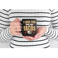 thumbnail image 2 of Love You More Than Tacos, Black 11oz Ceramic Mug, 2 of 5