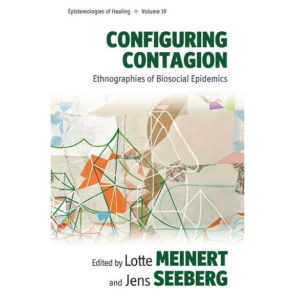 Epistemologies of Healing Configuring Contagion: Ethnographies of Biosocial Epidemics, Book 19, (Hardcover)