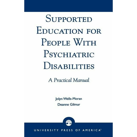 Supported Education for People with Psychiatric Disabilities: A Practical Manual, (Paperback)