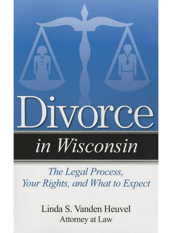 Divorce In: Divorce in Wisconsin : The Legal Process, Your Rights, and What to Expect (Paperback)