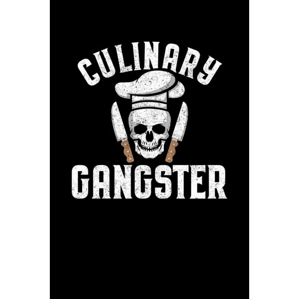 Culinary Gangster Funny Culinary Gangster The Best Cook In The Kitchen Joke Blank Composition Notebook For Journaling Writing 120 Lin Walmart Com Walmart Com