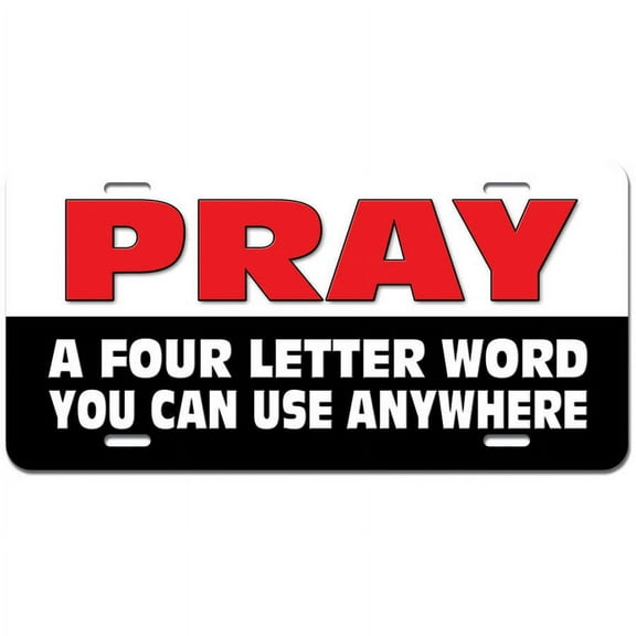 Pray Four Letter Word - Funny Religious Christian Novelty Metal Vanity License Tag Plate